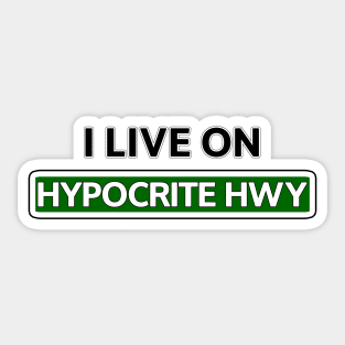 I live on Hypocrite Hwy Sticker